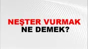 Neşter Vurmak