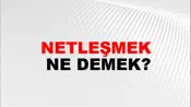 Netleşmek