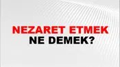 Nezaret Etmek