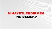 Nihayetlendirmek