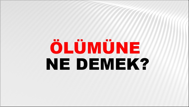 Ölümüne