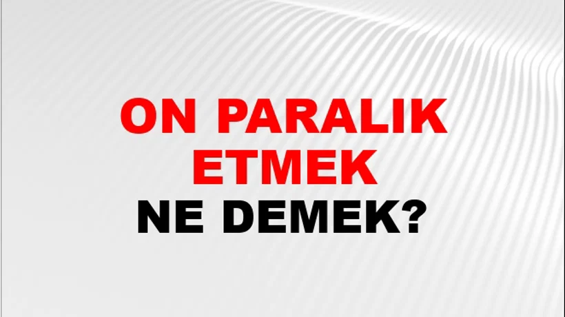 On Paralık Etmek On Paralık Etmek