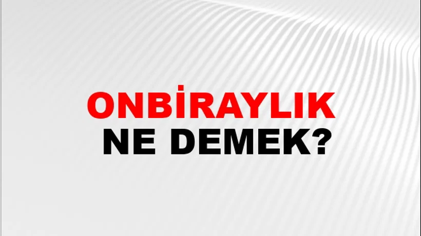 Onbiraylık Onbiraylık