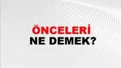 Önceleri