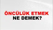 Öncülük Etmek