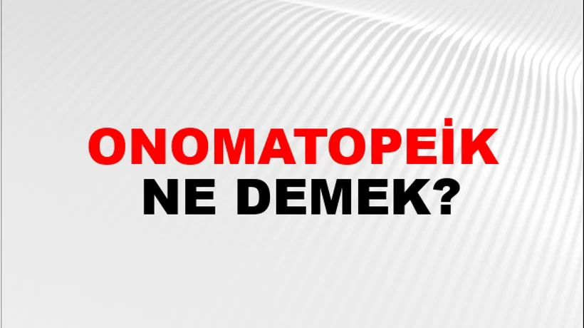 Onomatopeik Onomatopeik