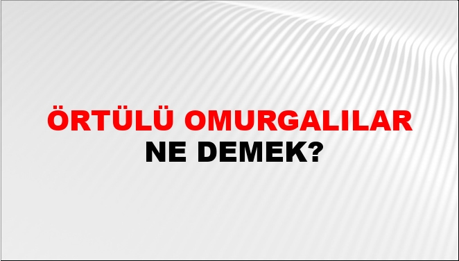 Örtülü Omurgalılar