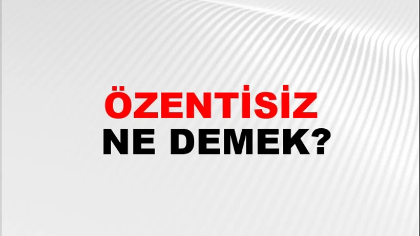 Özentisiz Özentisiz