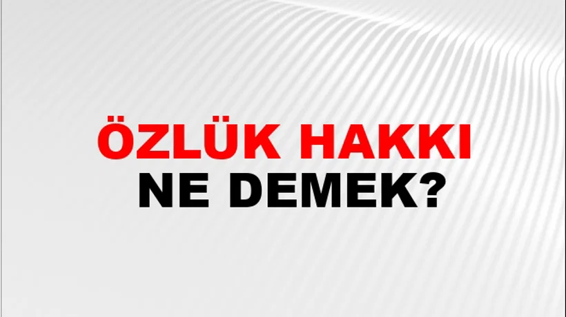 Özlük Hakkı Özlük Hakkı