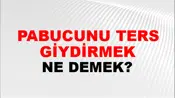 Pabucunu Ters Giydirmek