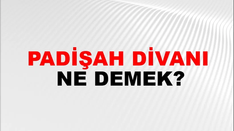 Padişah Divanı Padişah Divanı