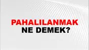 Pahalılanmak