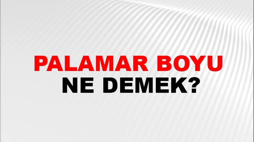 Palamar Boyu Palamar Boyu