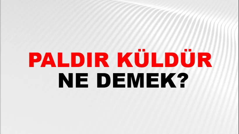 Paldır Küldür Paldır Küldür