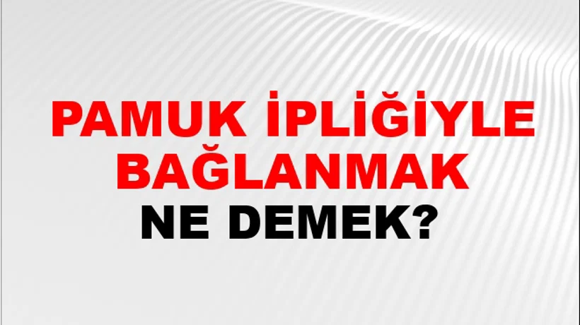 Pamuk İpliğiyle Bağlanmak Pamuk İpliğiyle Bağlanmak