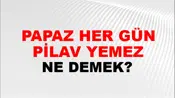 Papaz Her Gün Pilav Yemez