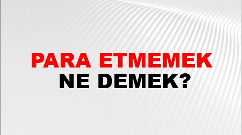 Para Etmemek Para Etmemek