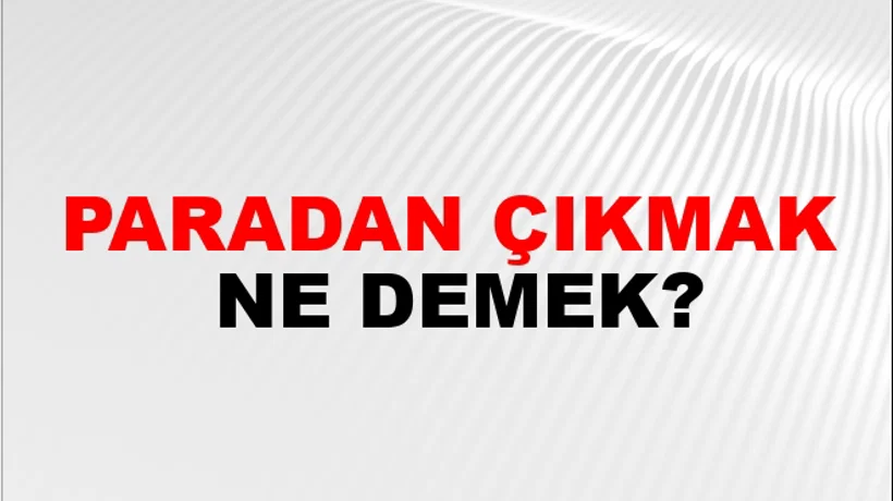 Paradan Çıkmak Paradan Çıkmak