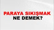 Paraya Sıkışmak