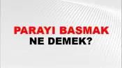 Parayı Basmak (Veya bastırmak)