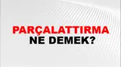 Parçalattırma
