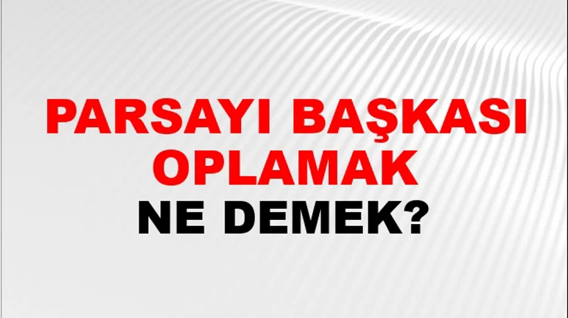 Parsayı Başkası Toplamak Parsayı Başkası Toplamak