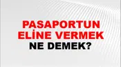 Pasaportunu Eline Vermek