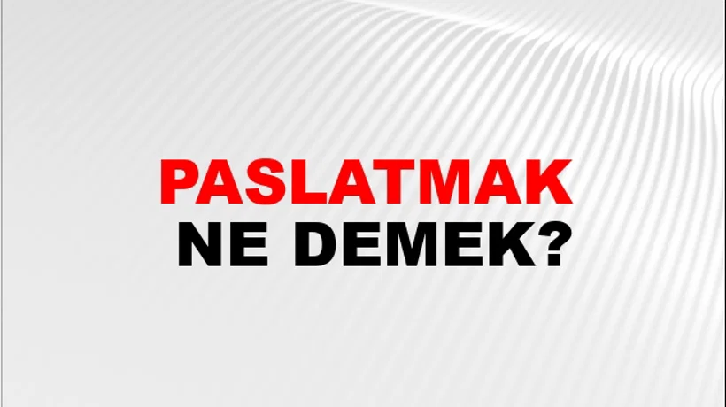 Paslatmak Paslatmak