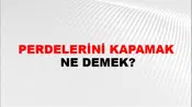 Perdelerini Kapamak