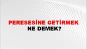 Peresesine Getirmek