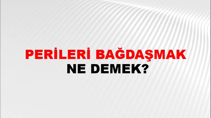 Perileri Bağdaşmak Perileri Bağdaşmak
