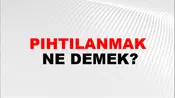 Pıhtılanmak