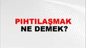 Pıhtılaşmak