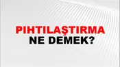 Pıhtılaştırma