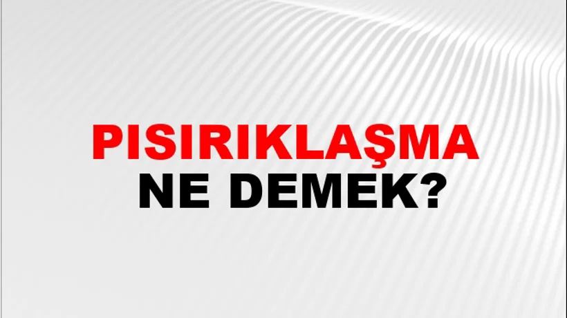 Pısırıklaşma Pısırıklaşma