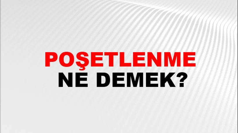 Poşetlenme Poşetlenme