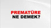 Prematüre