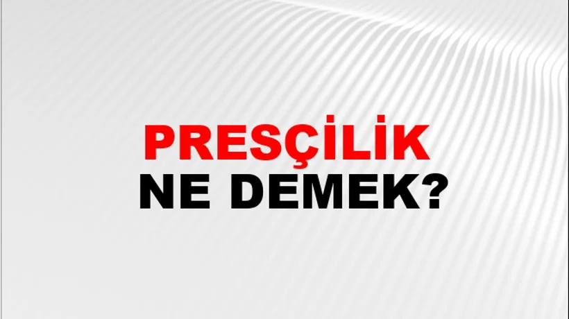 Presçilik Presçilik