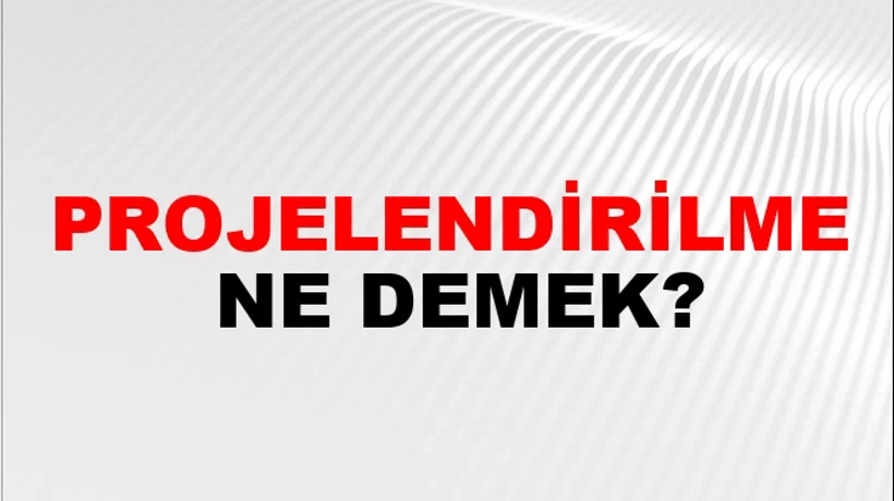Projelendirilme Projelendirilme