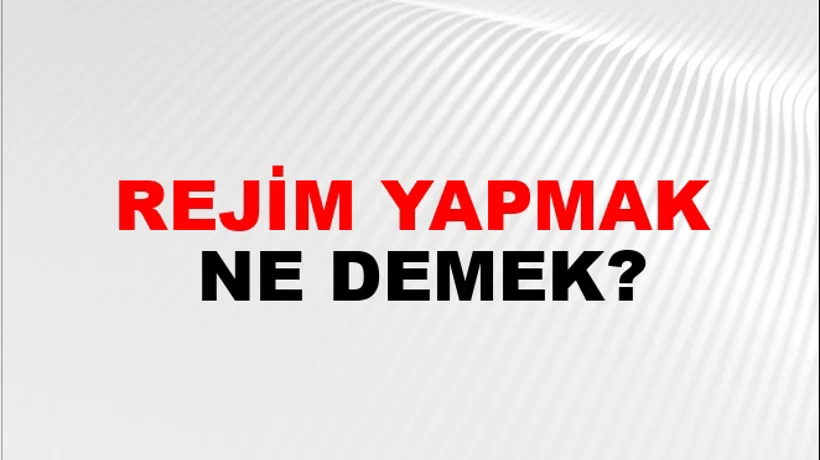 Rejim Yapmak Rejim Yapmak