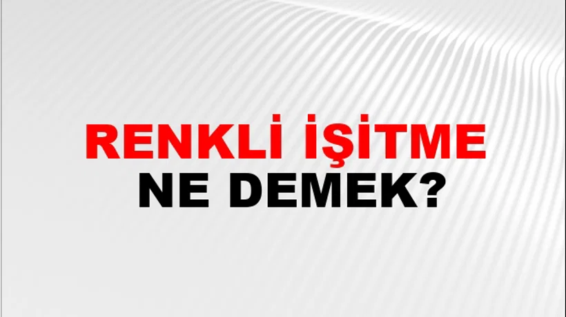 Renkli İşitme Renkli İşitme