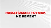 Romatizması Tutmak