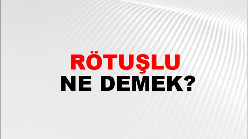 Rötuşlu Rötuşlu