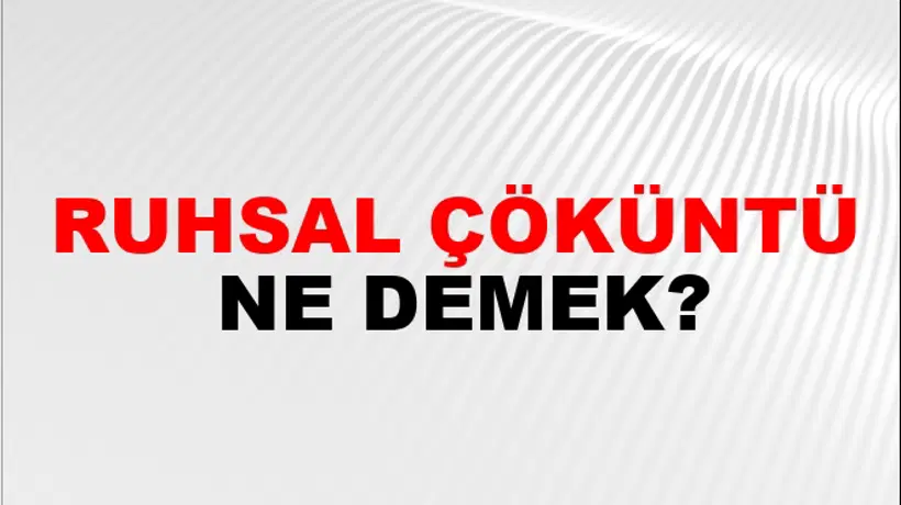 Ruhsal Çöküntü Ruhsal Çöküntü