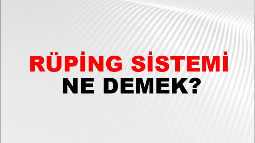 Rüping Sistemi Rüping Sistemi