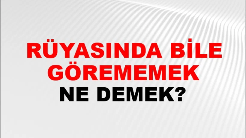 Rüyasında Bile Görememek Rüyasında Bile Görememek