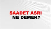 Saadet Asrı