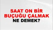 Saat On Bir Buçuğu Çalmak