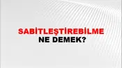 Sabitleştirebilme