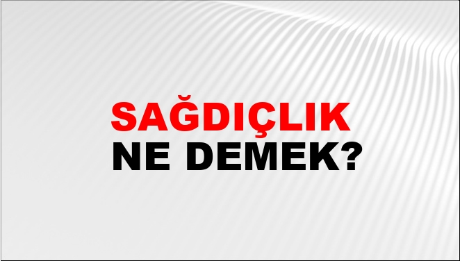 Sağdıçlık
